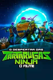 Assistir Filme O Despertar das Tartarugas Ninja: O Filme online grátis