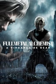 Assistir Filme Fullmetal Alchemist: A Vingança de Scar online grátis