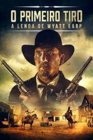 Assistir Filme O Primeiro Tiro: A Lenda de Wyatt Earp online grátis