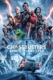 Assistir Filme Ghostbusters: Apocalipse de Gelo online grátis